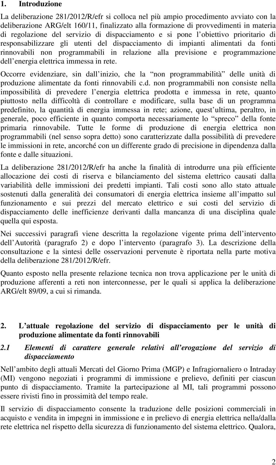 relazione alla previsione e programmazione dell energia elettrica immessa in rete.