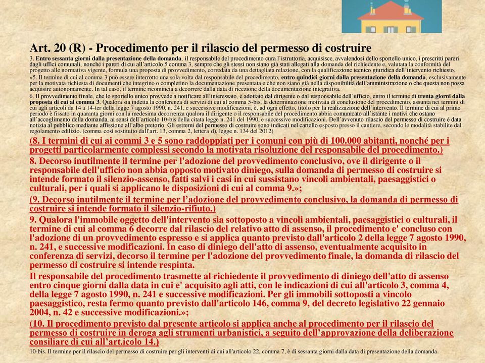 nonché i pareri di cui all articolo 5 comma 3, sempre che gli stessi non siano già stati allegati alla domanda del richiedente e, valutata la conformità del progetto alle normativa vigente, formula