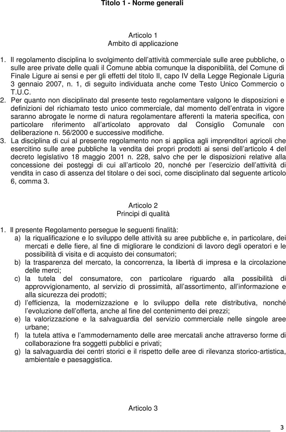 sensi e per gli effetti del titolo II, capo IV della Legge Regionale Liguria 3 gennaio 20