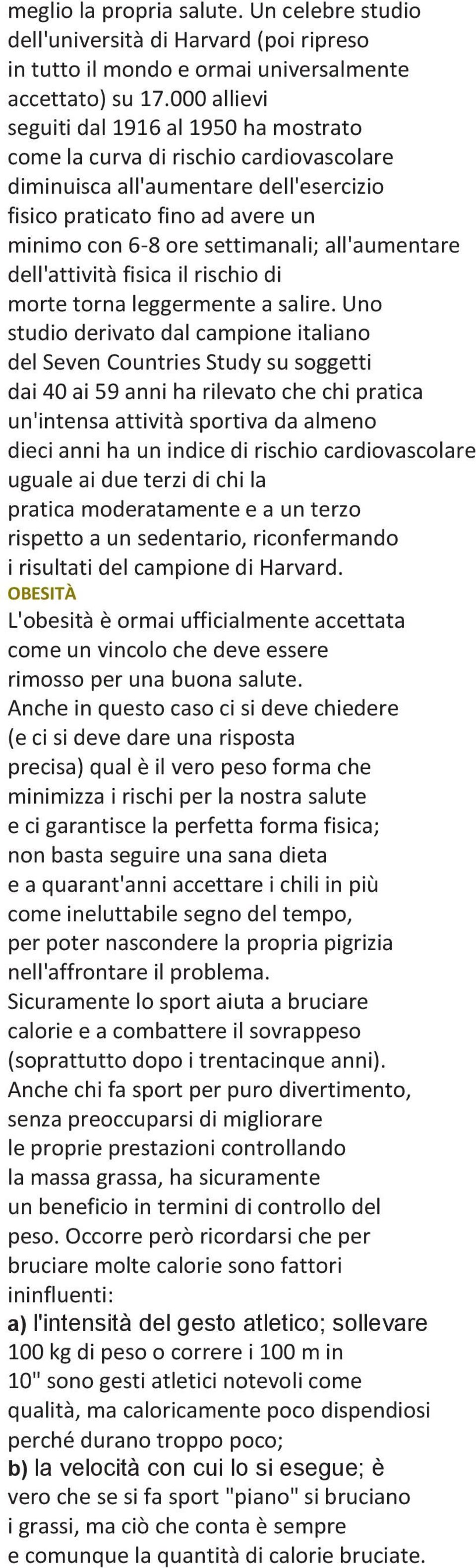 all'aumentare dell'attività fisica il rischio di morte torna leggermente a salire.