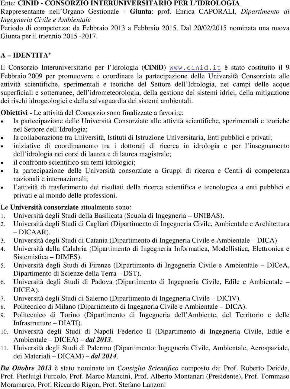 A IDENTITA Il Consorzio Interuniversitario per l Idrologia (CiNiD) www.cinid.