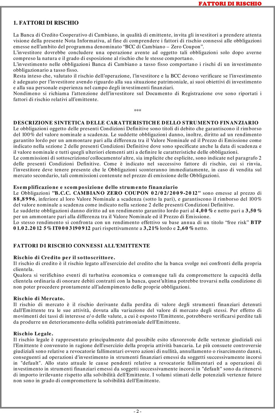 fattori di rischio connessi alle obbligazioni emesse nell ambito del programma denominato BCC di Cambiano Zero Coupon.