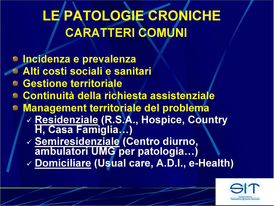 territoriale del problema! Residenziale (R.S.A., Hospice, Country H, Casa Famiglia )!