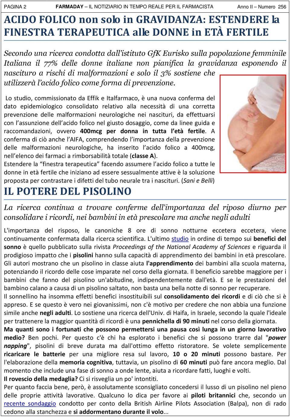 sostiene che utilizzerà l acido folico come forma di prevenzione.