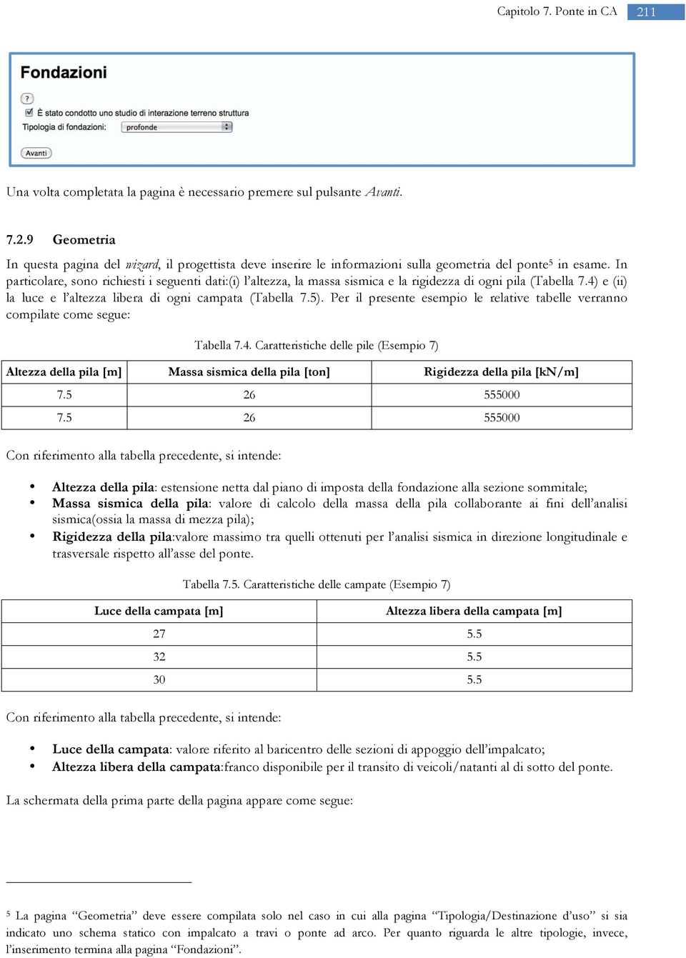 Per il presente esempio le relative tabelle verranno compilate come segue: Tabella 7.4.