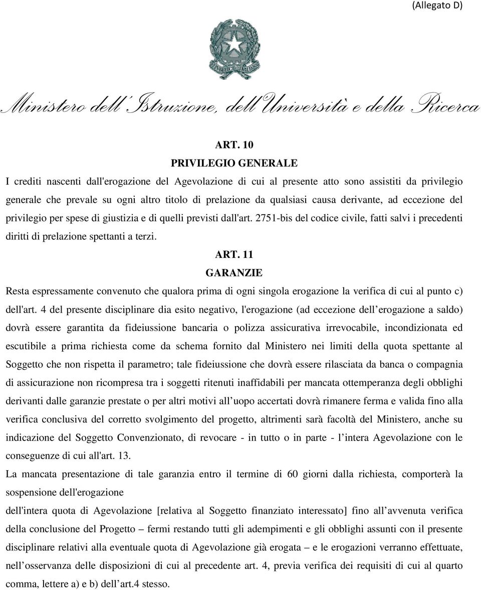 2751-bis del codice civile, fatti salvi i precedenti diritti di prelazione spettanti a terzi. ART.