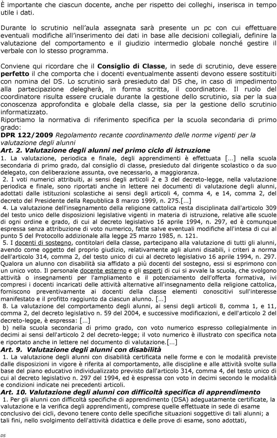 comportamento e il giudizio intermedio globale nonché gestire il verbale con lo stesso programma.