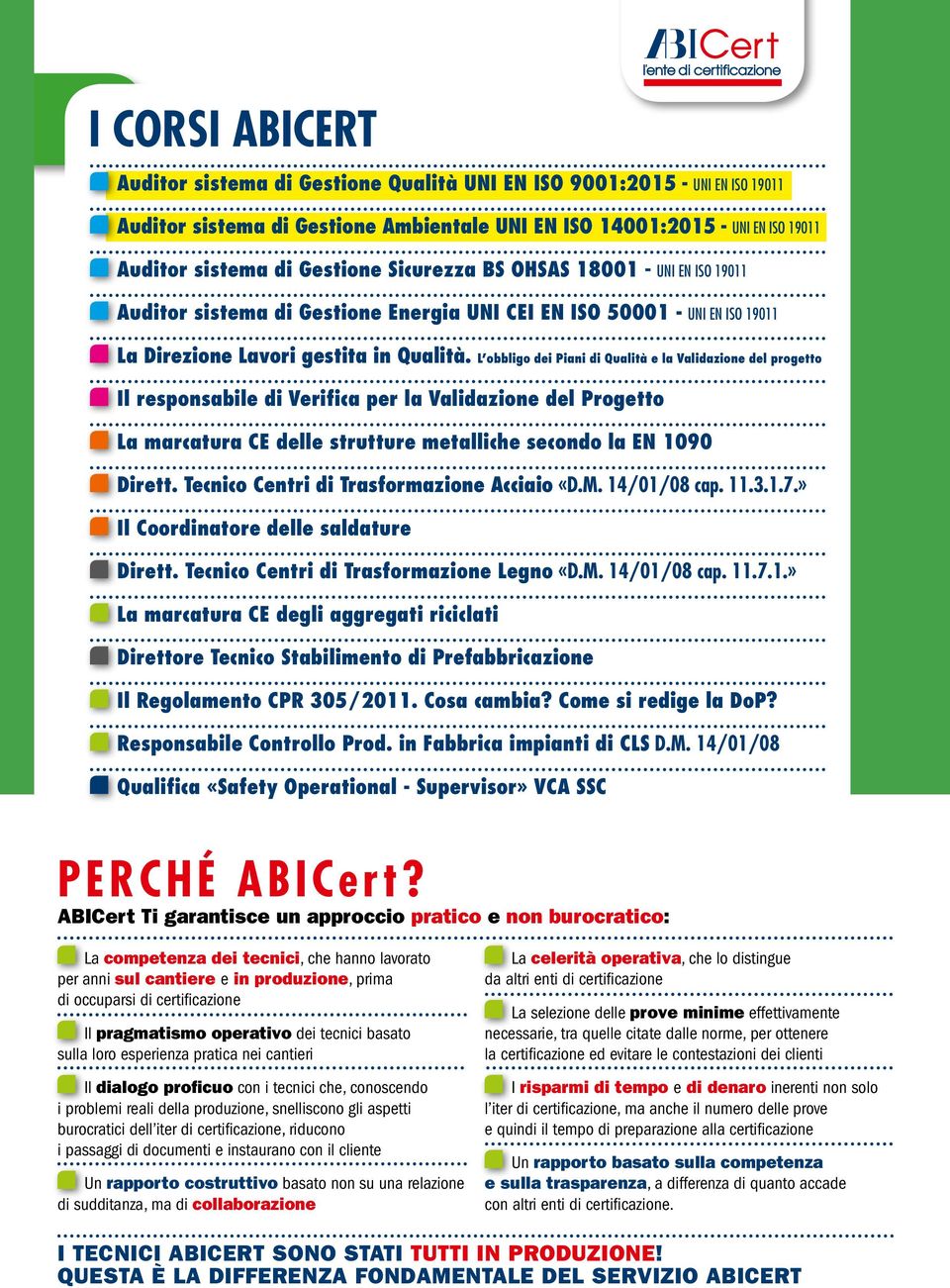 L obbligo dei Piani di Qualità e la Validazione del progetto Il responsabile di Verifica per la Validazione del Progetto La marcatura CE delle strutture metalliche secondo la EN 1090 Dirett.