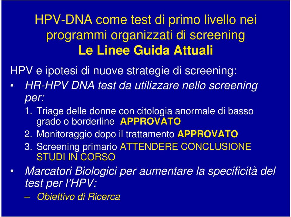 Triage delle donne con citologia anormale di basso grado o borderline APPROVATO 2.