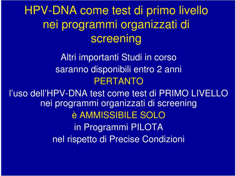 uso dell HPV-DNA test come test di PRIMO LIVELLO nei programmi organizzati di