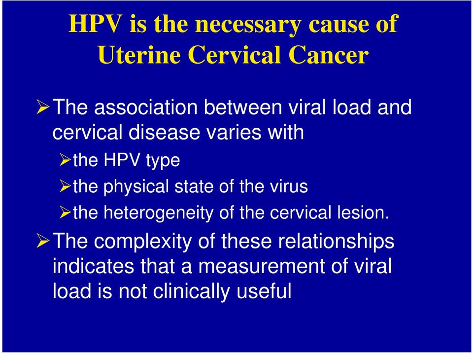 the virus the heterogeneity of the cervical lesion.