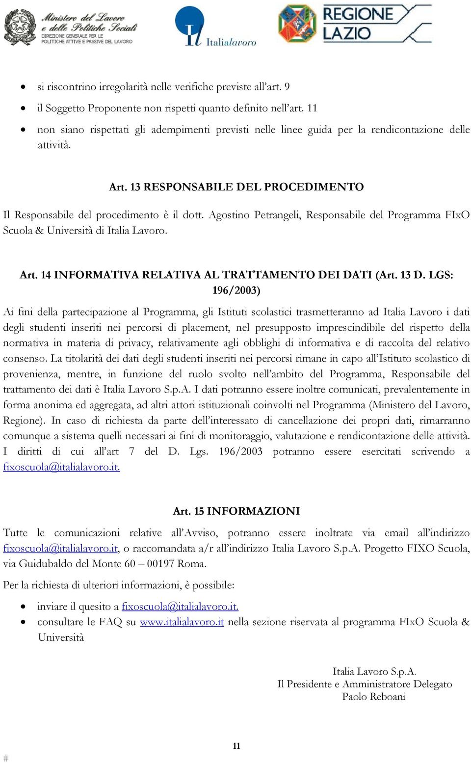 Agostino Petrangeli, Responsabile del Programma FIxO Scuola & Università di Italia Lavoro. Art. 14 INFORMATIVA RELATIVA AL TRATTAMENTO DEI DATI (Art. 13 D.