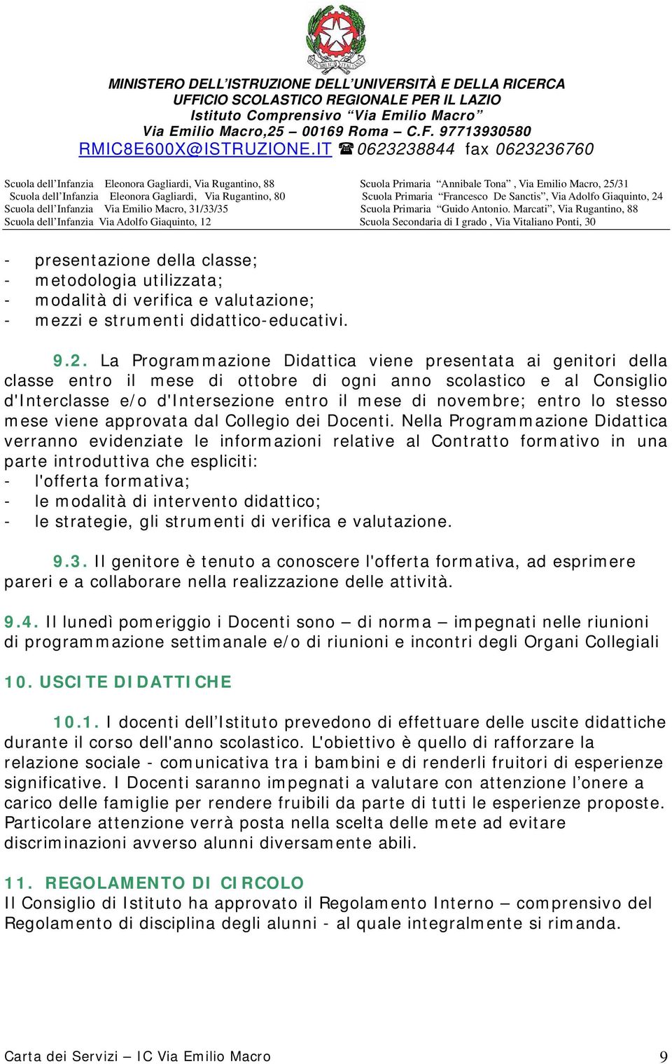 lo stesso mese viene approvata dal Collegio dei Docenti.