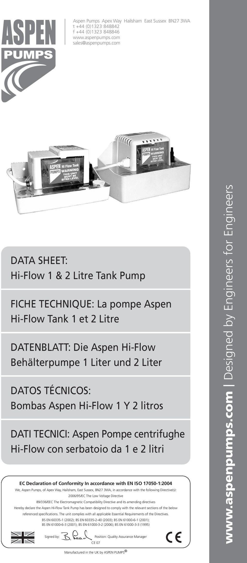 Hi-Flow 1 Y 2 litros DATI TECNICI: Aspen Pompe centrifughe Hi-Flow con serbatoio da 1 e 2 litri EC Declaration of Conformity In accordance with EN ISO 17-1:24 We, Aspen Pumps, of Apex Way, Hailsham,