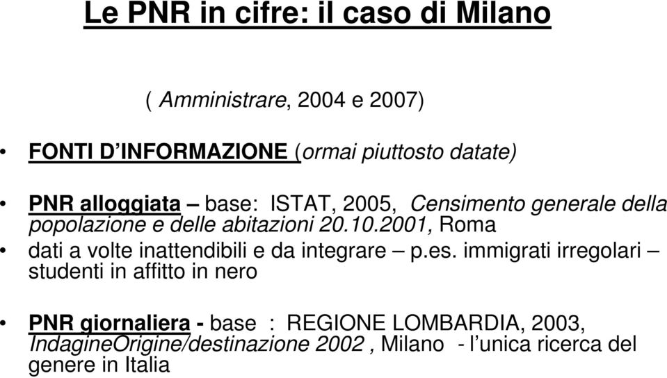 2001, Roma dati a volte inattendibili e da integrare p.es.