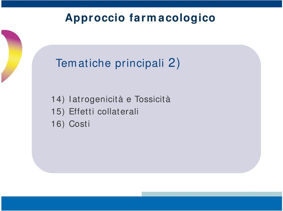 principali 2) 14) Iatrogenicità e