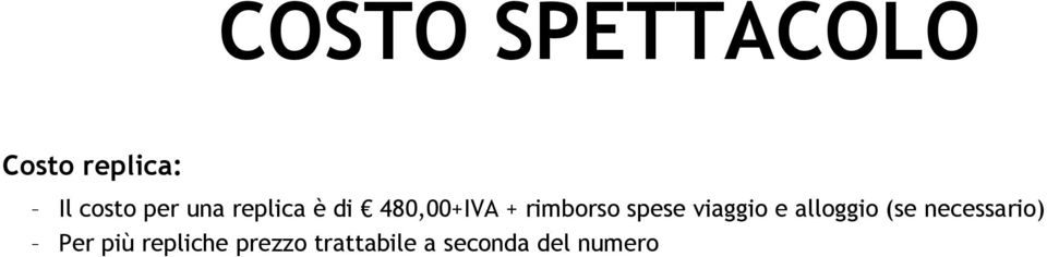 viaggio e alloggio (se necessario) Per più