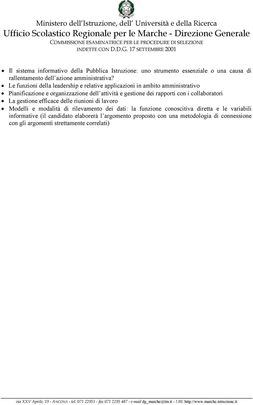 rapporti con i collaboratori La gestione efficace delle riunioni di lavoro Modelli e modalità di rilevamento dei dati: la funzione conoscitiva