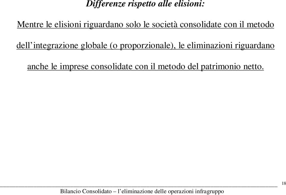 integrazione globale (o proporzionale), le eliminazioni