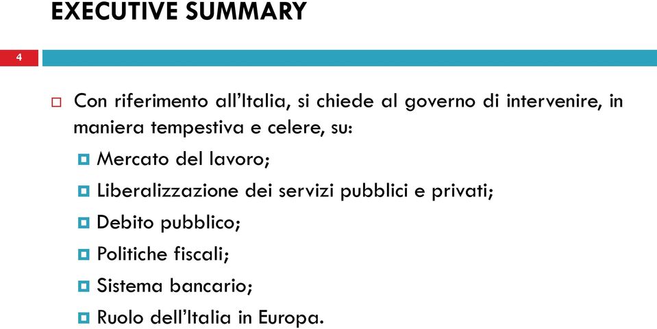 del lavoro; Liberalizzazione dei servizi pubblici e privati; Debito