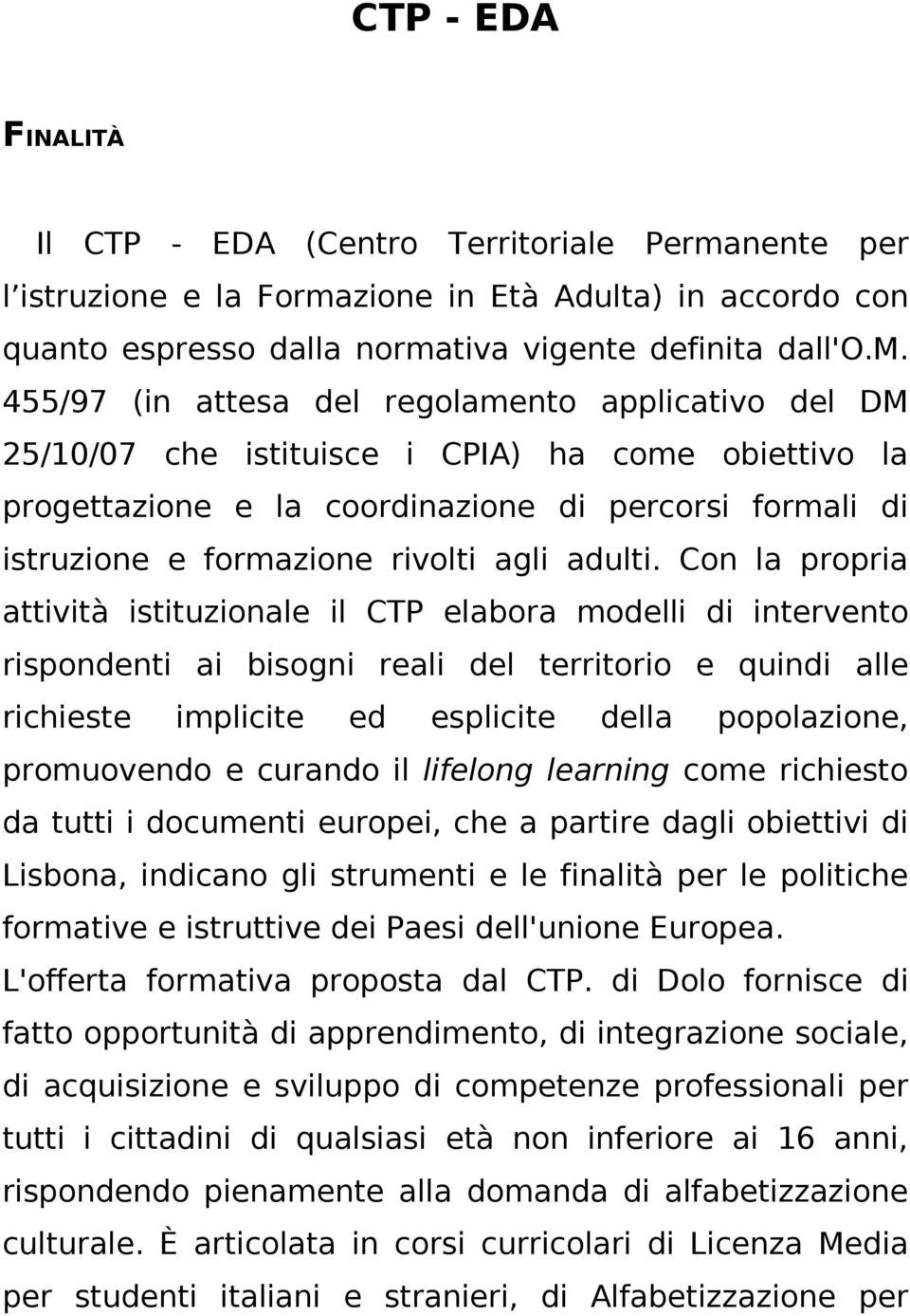 zione in Età Adulta) in accordo con quanto espresso dalla norma