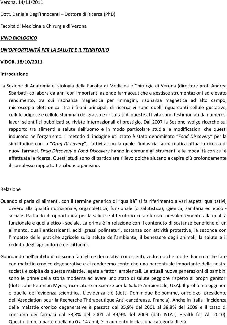 Anatomia e Istologia della Facoltà di Medicina e Chirurgia di Verona (direttore prof.