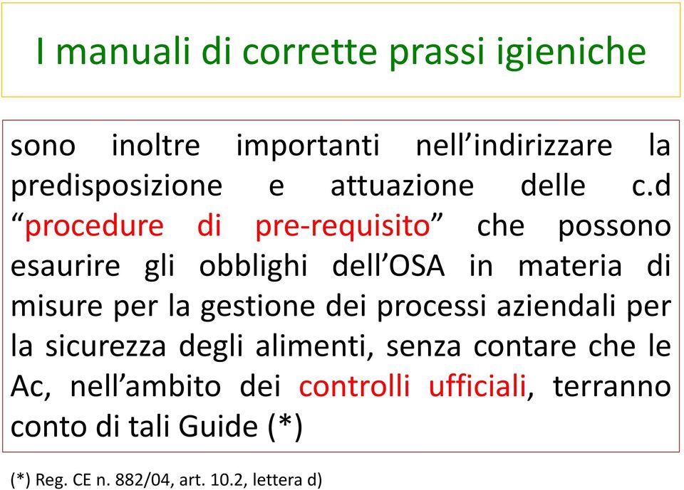 d procedure di pre-requisito che possono esaurire gli obblighi dell OSA in materia di misure per la