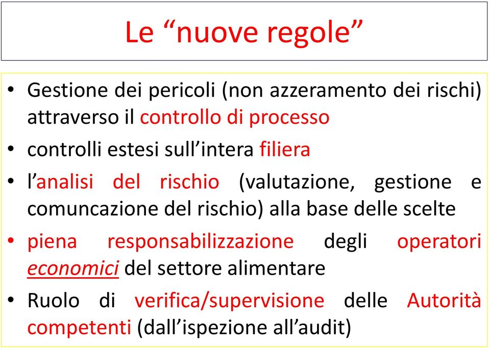 comuncazione del rischio) alla base delle scelte piena responsabilizzazione degli operatori