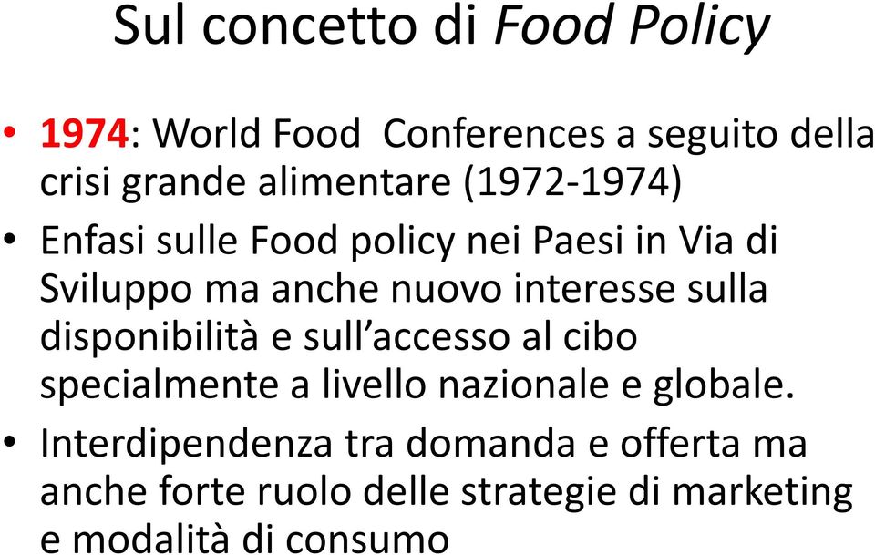 interesse sulla disponibilità e sull accesso al cibo specialmente a livello nazionale e globale.