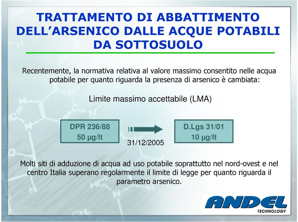 accettabile (LMA) DPR 236/88 50 µg/lt 31/12/2005 D.