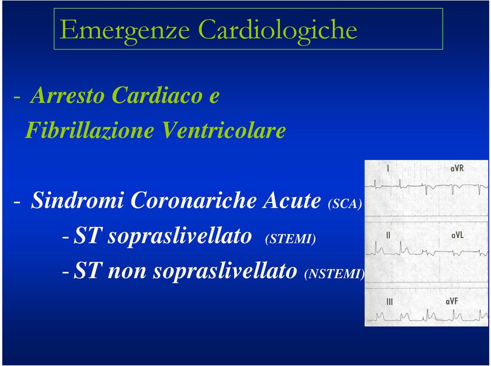 Coronariche Acute (SCA) - ST