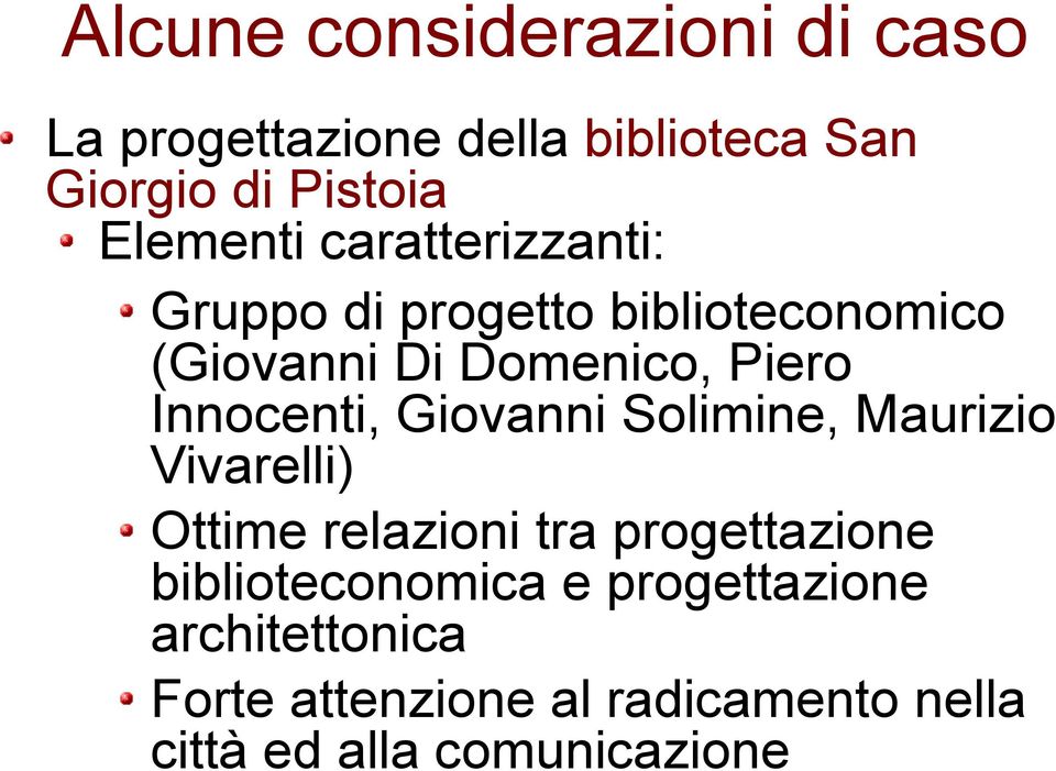 Innocenti, Giovanni Solimine, Maurizio Vivarelli) Ottime relazioni tra progettazione