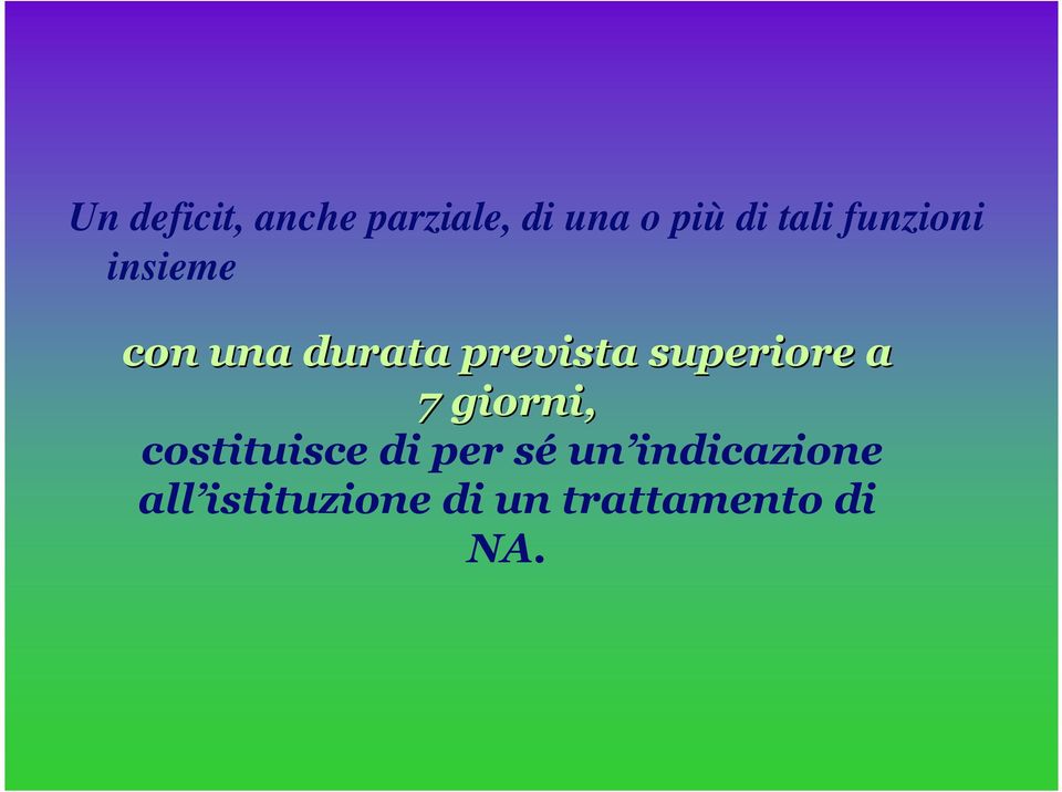 superiore a 7 giorni, costituisce di per sé un