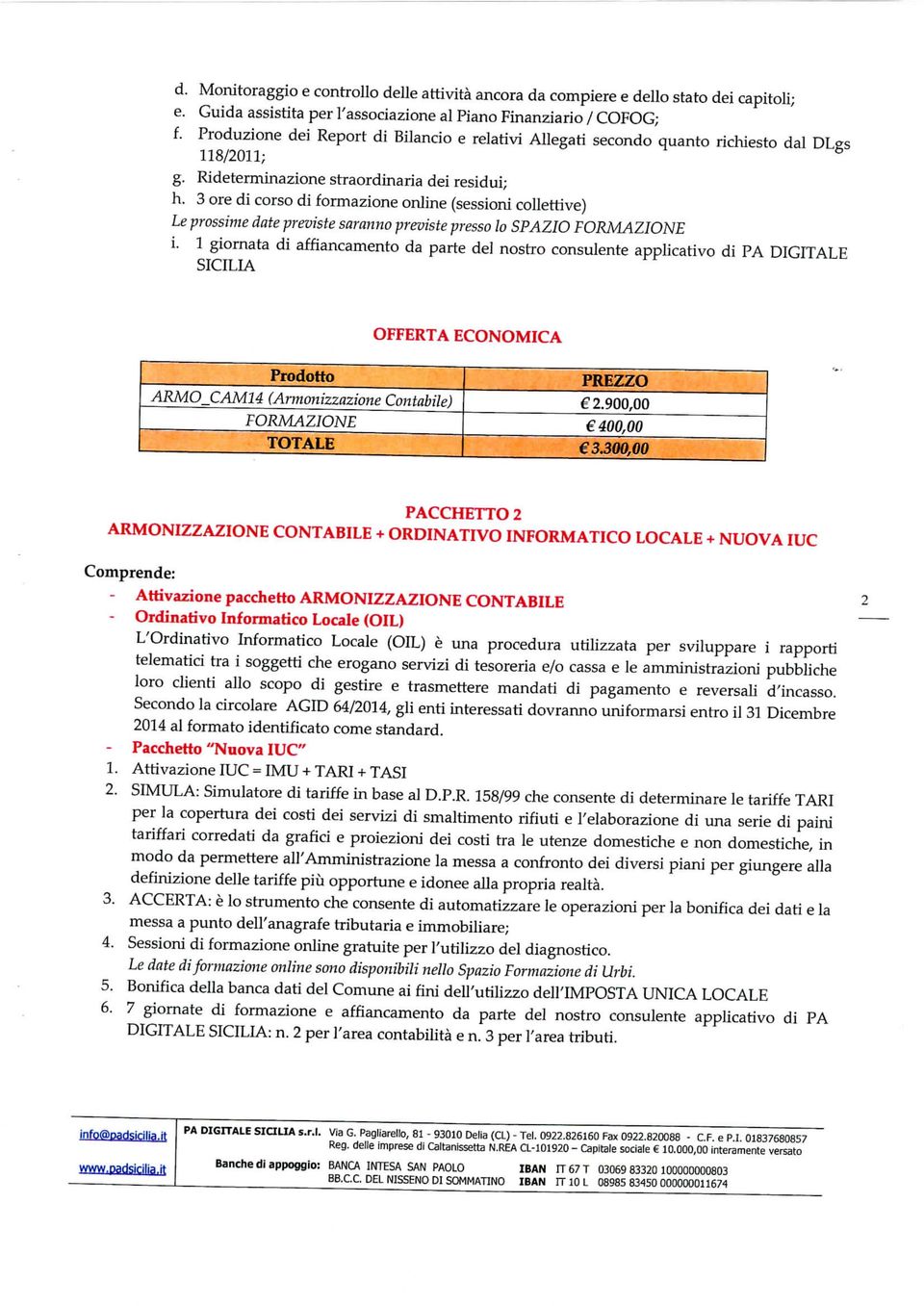 3 ore di corso di formazione ordine (sessioni collettive) Le prossime date previste saranno previste presso lo SPAZIO FORMAZIONE i.