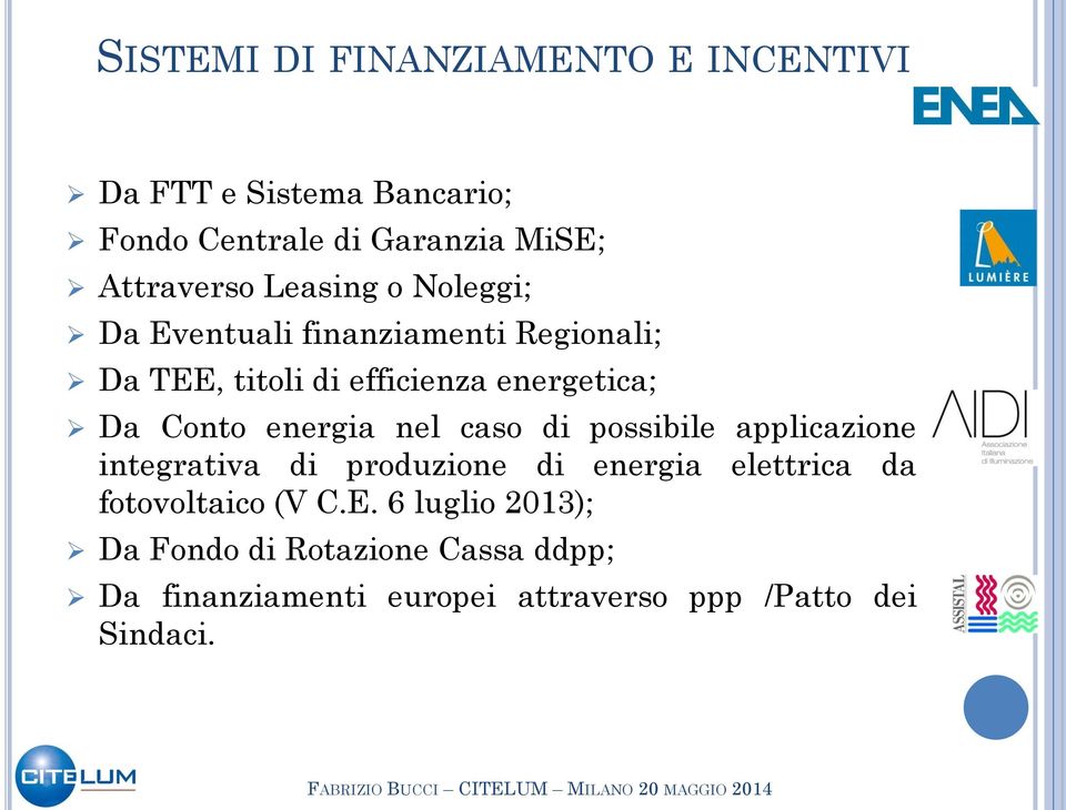 energia nel caso di possibile applicazione integrativa di produzione di energia elettrica da fotovoltaico (V