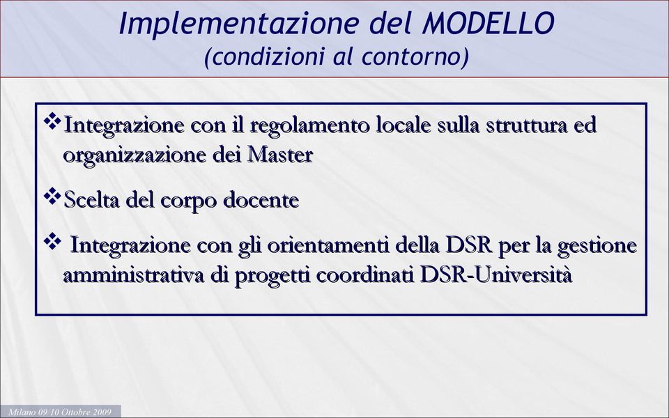 Master Scelta del corpo docente Integrazione con gli orientamenti