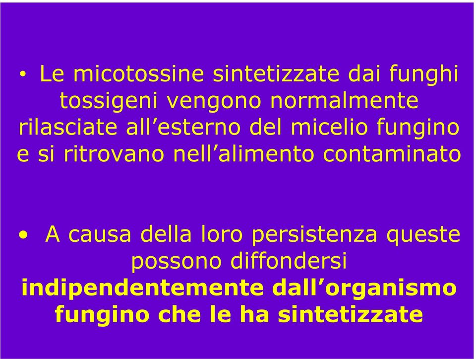 alimento contaminato A causa della loro persistenza queste possono