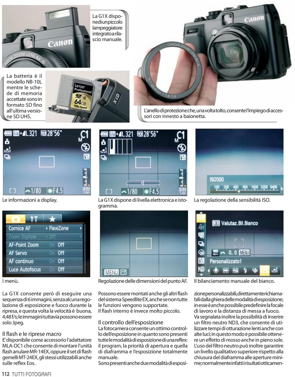 La regolazione della sensibilità ISO. I menù. Regolazione delle dimensioni del punto AF. Il bilanciamento manuale del bianco.