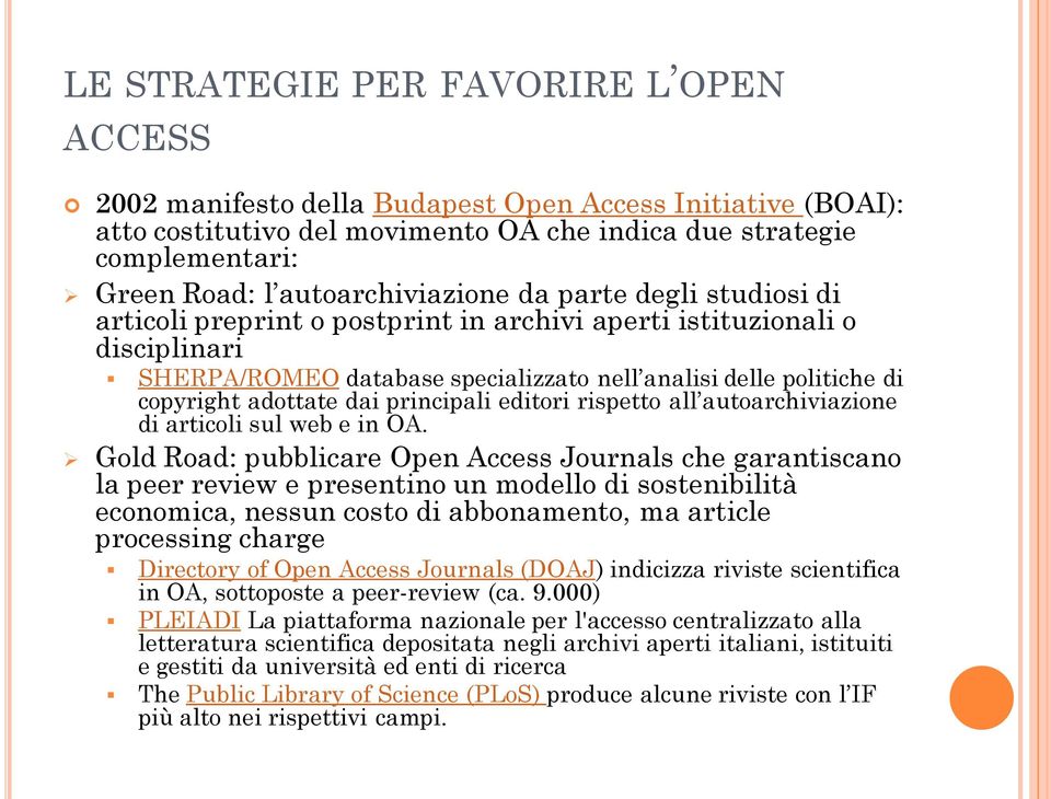 adottate dai principali editori rispetto all autoarchiviazione di articoli sul web e in OA.