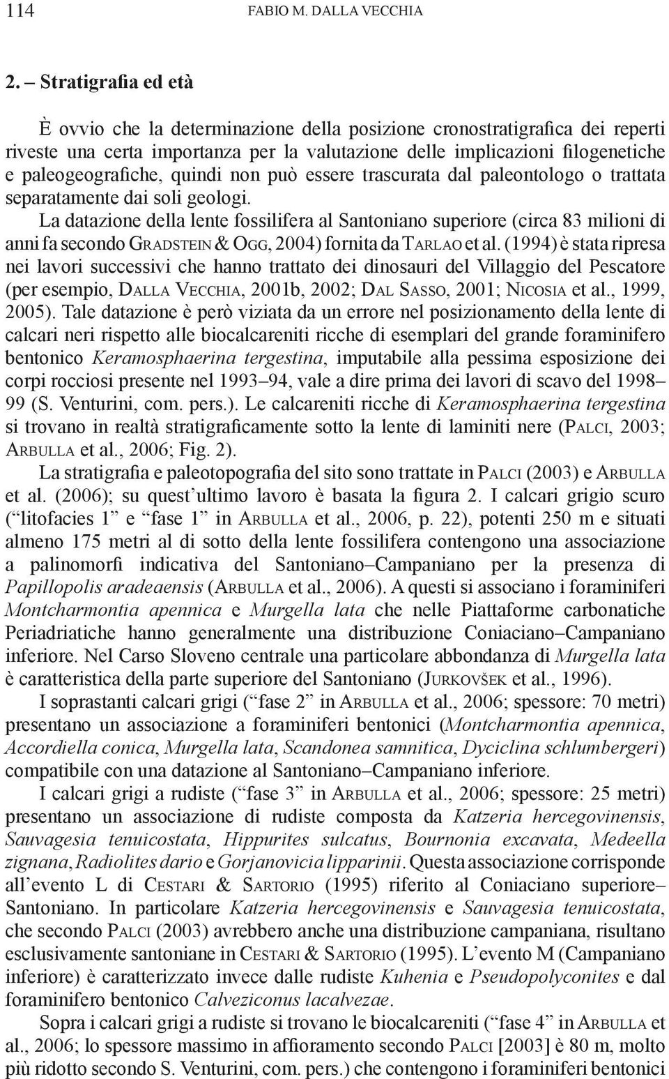 quindi non può essere trascurata dal paleontologo o trattata separatamente dai soli geologi.