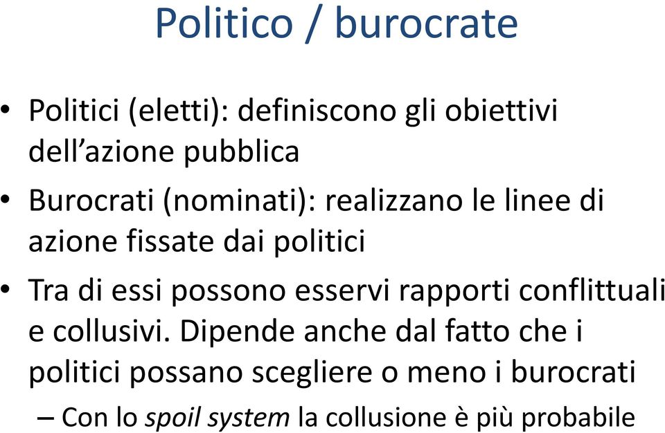 possono esservi rapporti conflittuali e collusivi.