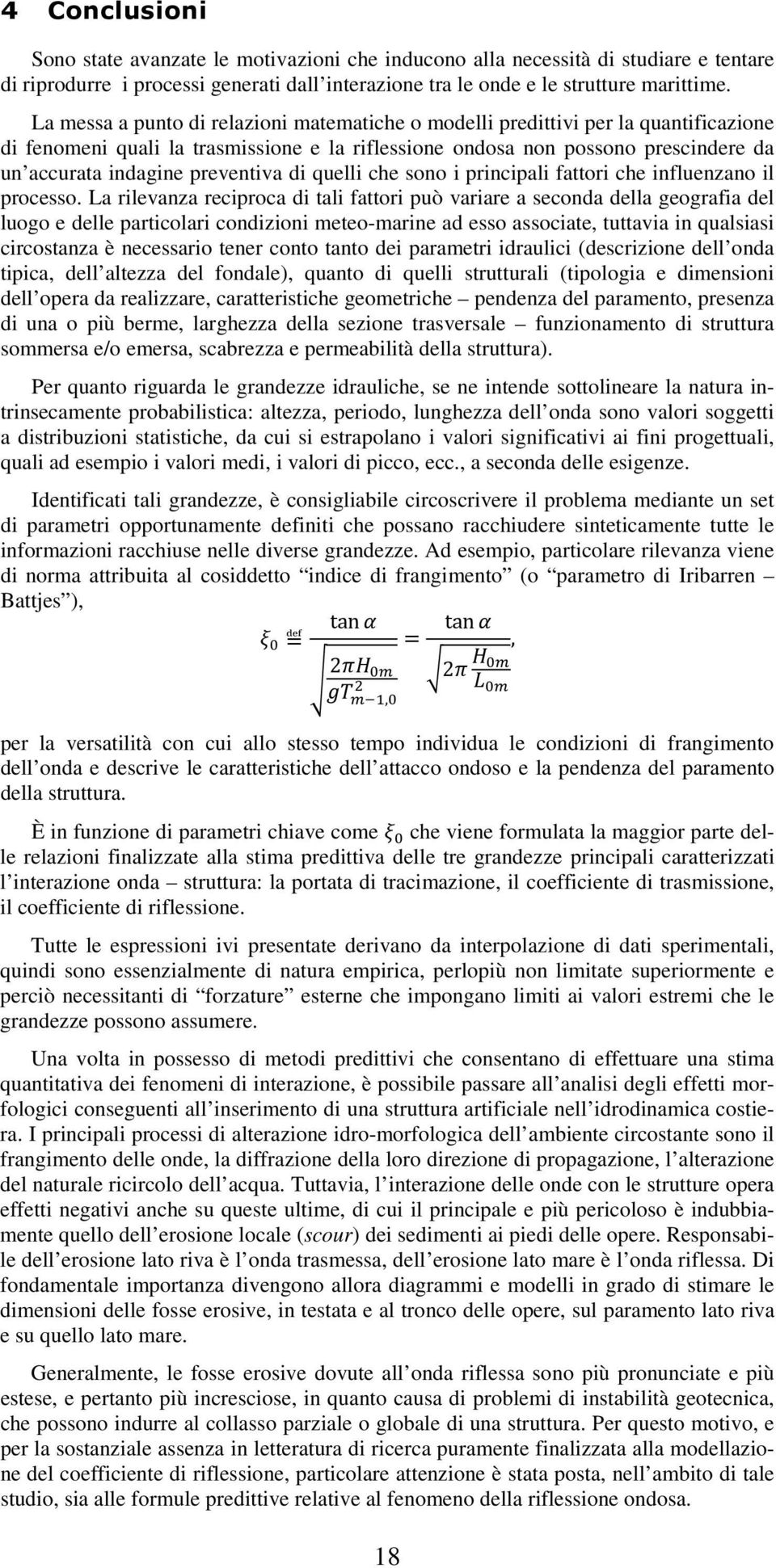 preventiva di quelli che sono i principali fattori che influenzano il processo.