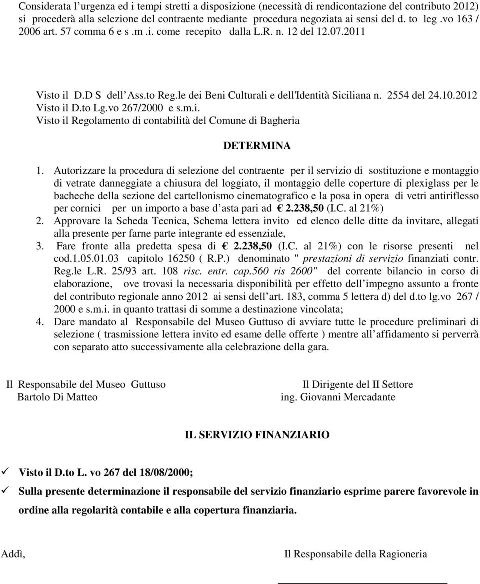 2012 Visto il D.to Lg.vo 267/2000 e s.m.i. Visto il Regolamento di contabilità del Comune di Bagheria DETERMINA 1.