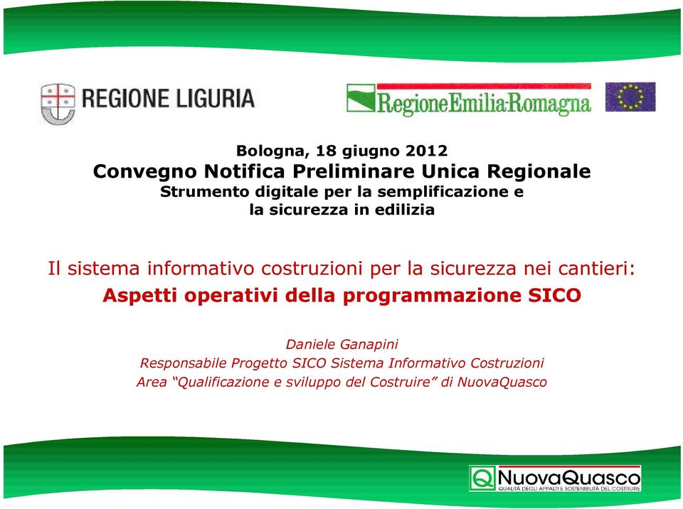 nei cantieri: Aspetti operativi della programmazione SICO Daniele Ganapini Responsabile