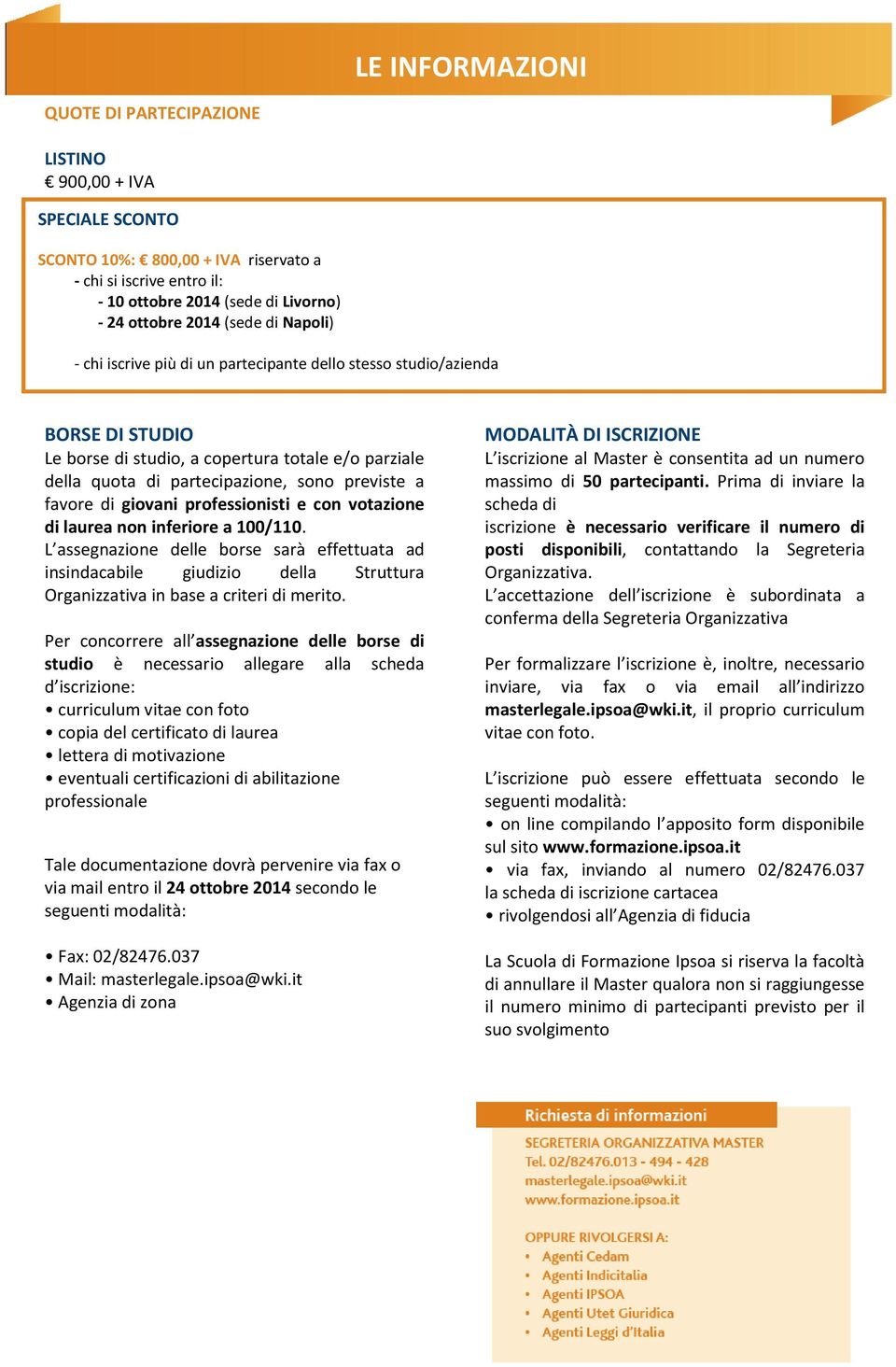 favore di giovani professionisti e con votazione di laurea non inferiore a 100/110.