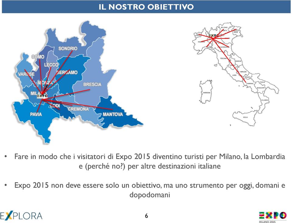 ) per altre destinazioni italiane Expo 2015 non deve essere