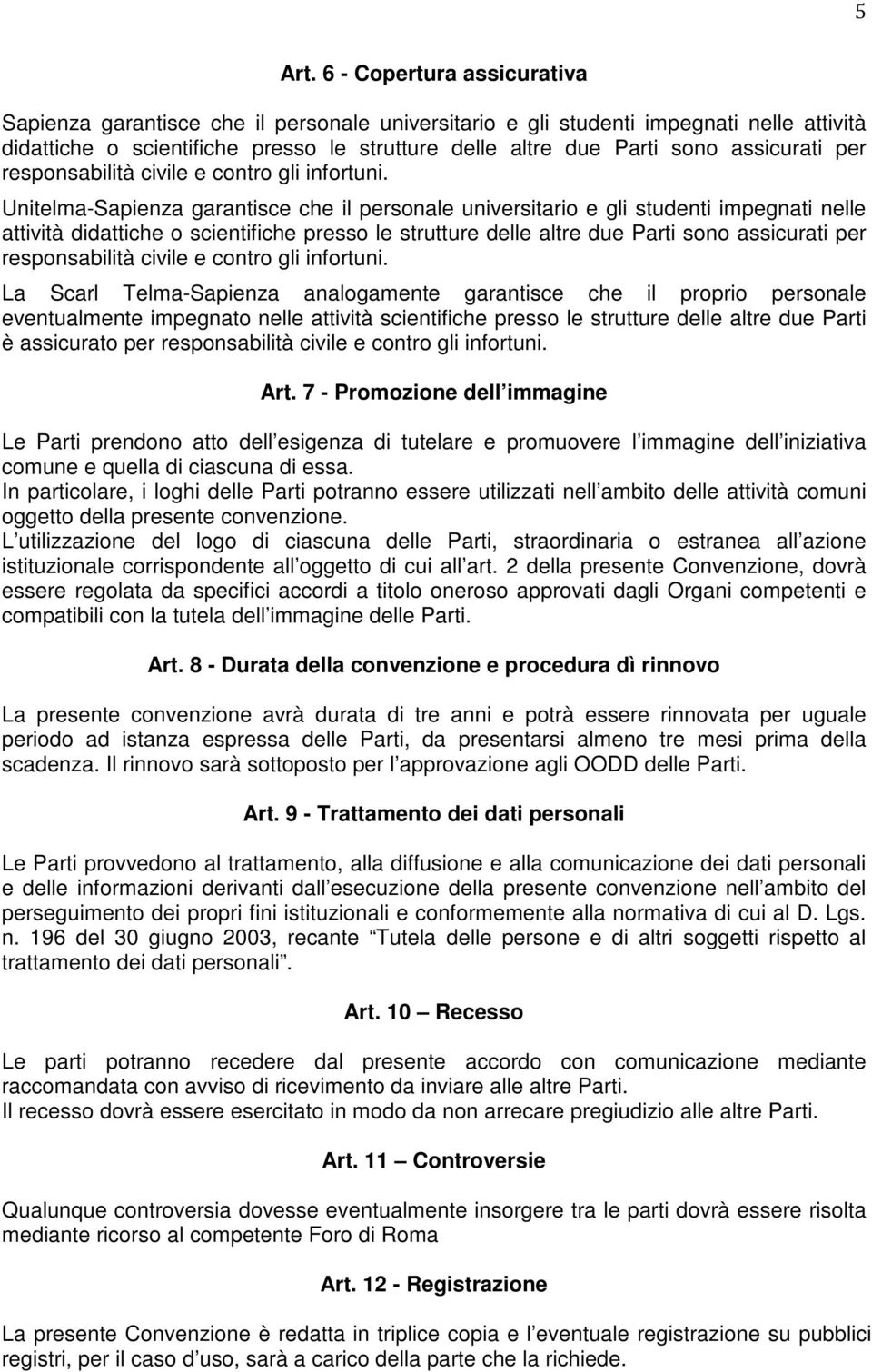 assicurati per responsabilità civile e contro gli infortuni.