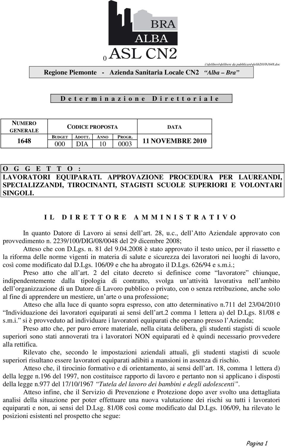 APPROVAZIONE PROCEDURA PER LAUREANDI, SPECIALIZZANDI, TIROCINANTI, STAGISTI SCUOLE SUPERIORI E VOLONTARI SINGOLI.