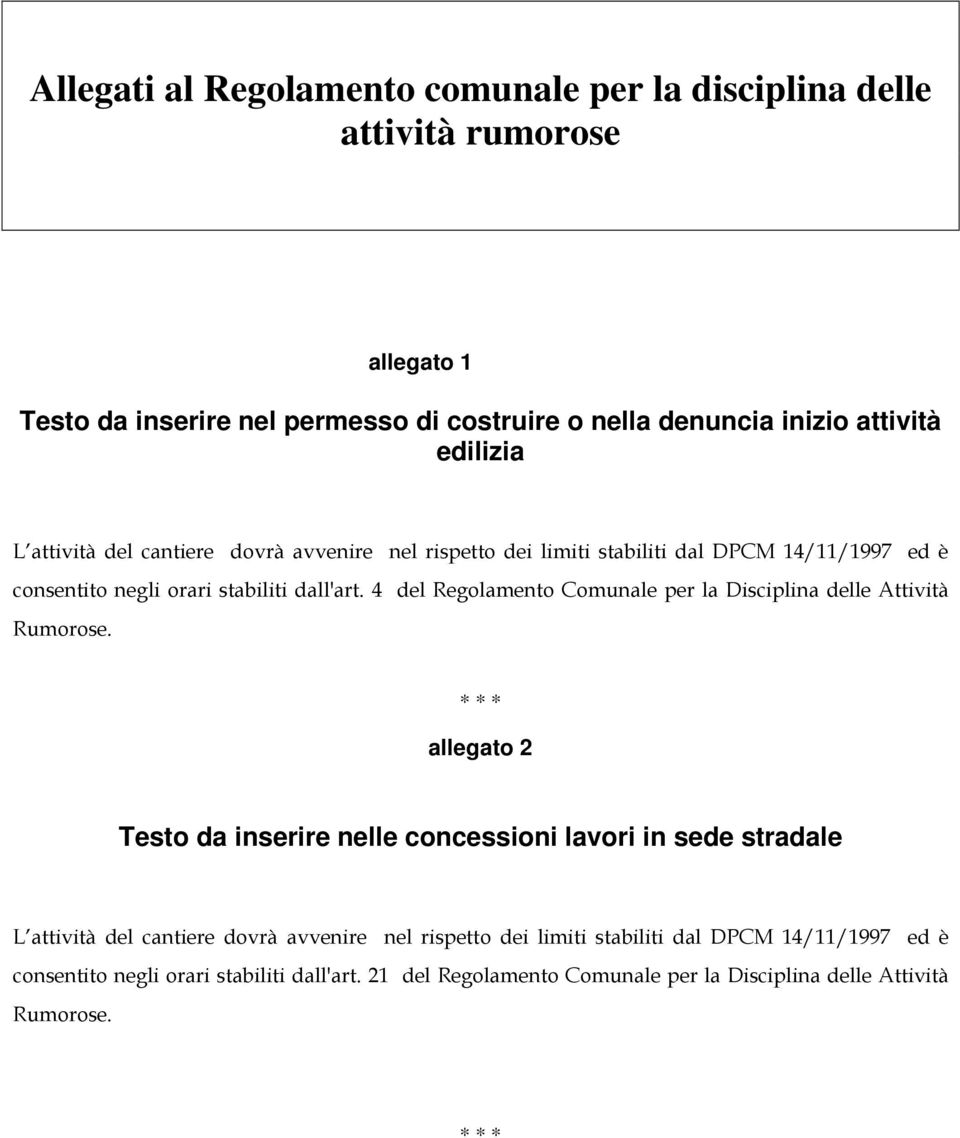 4 del Regolamento Comunale per la Disciplina delle Attività Rumorose.