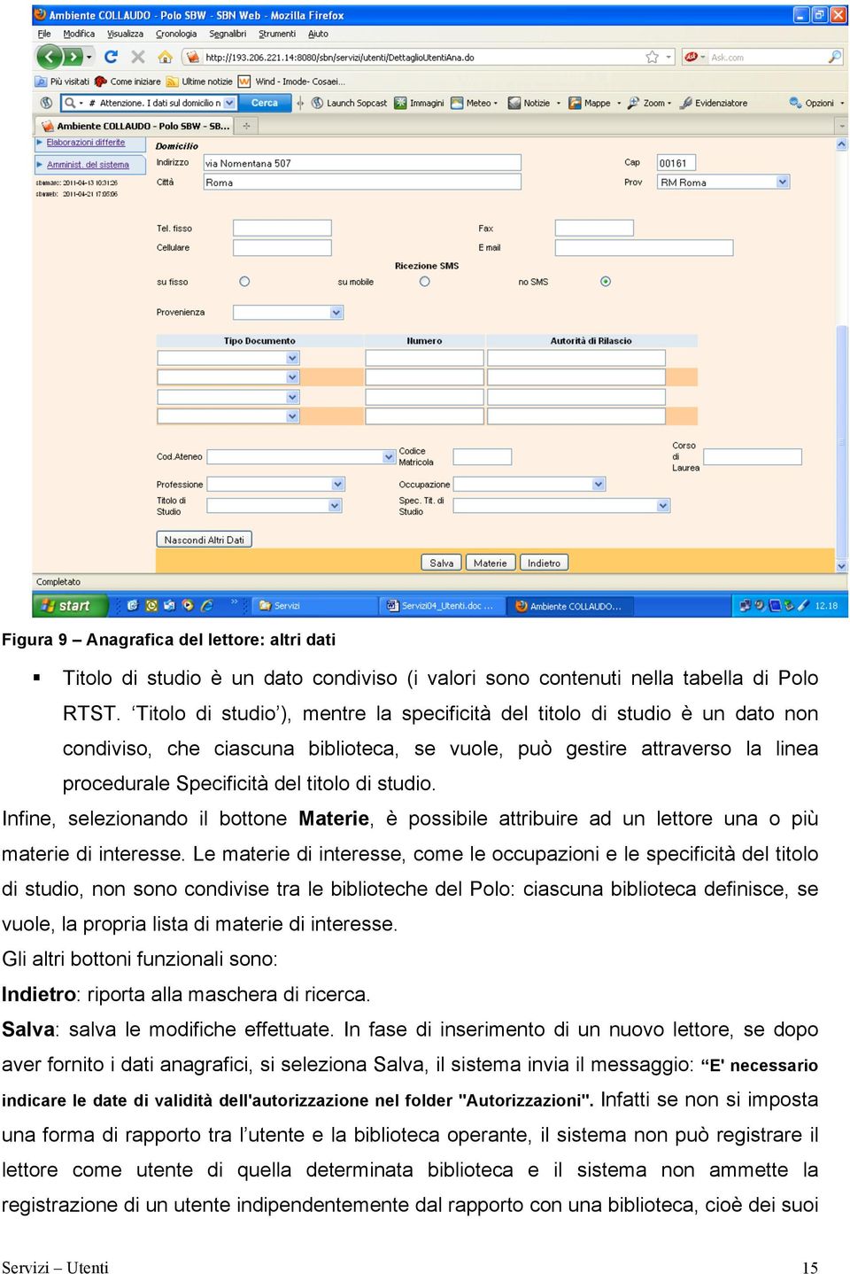 Infine, selezionando il bottone Materie, è possibile attribuire ad un lettore una o più materie di interesse.